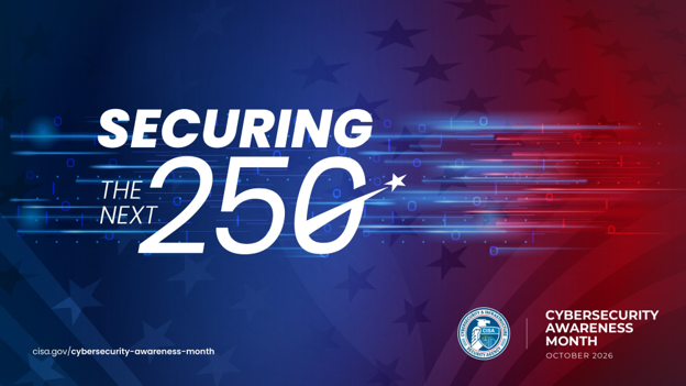 Graphic with a blue-to-red gradient background featuring faint star patterns. Large white text reads 'Securing the Next 250.' Stylized digital lines and binary-style symbols trail from the number 250.